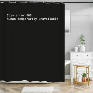 Badeforhæng med sort baggrund og tekst "C:> error 503 human temporarily unavailable"